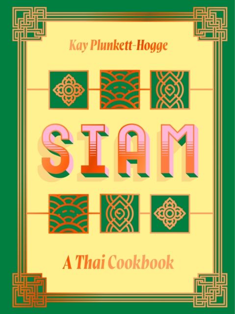 Siam : A Thai Cookbook
