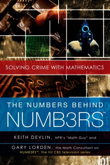 The Numbers Behind NUMB3RS : Solving Crime with Mathematics