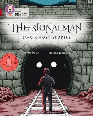 The signalman : two ghost stories