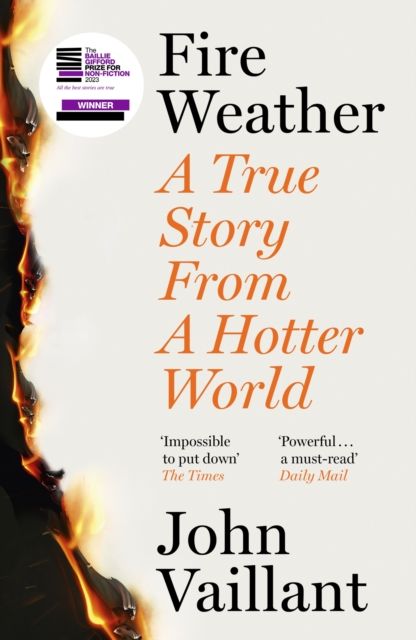 Fire weather : a true story from a hotter world
