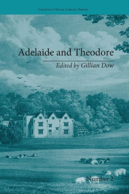 Adelaide and Theodore : by Stephanie-Felicite De Genlis
