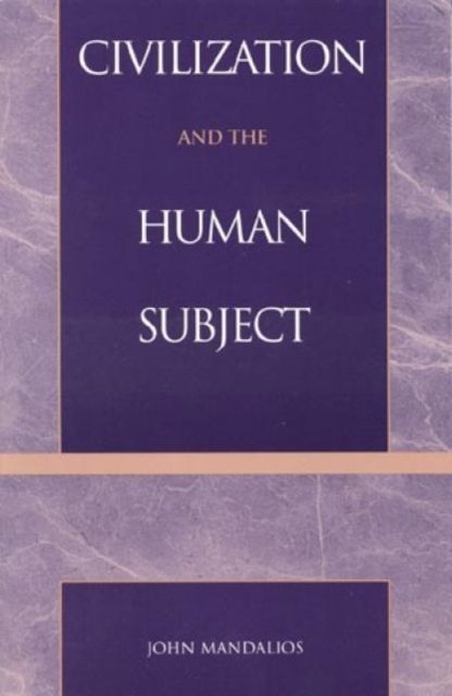 Civilization and the Human Subject
