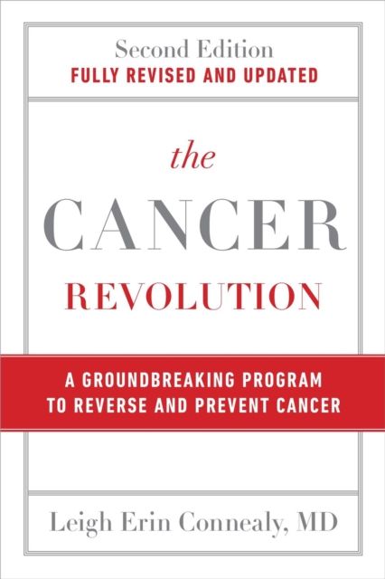The Cancer Revolution : A Groundbreaking Program to Reverse and Prevent Cancer (Revised)