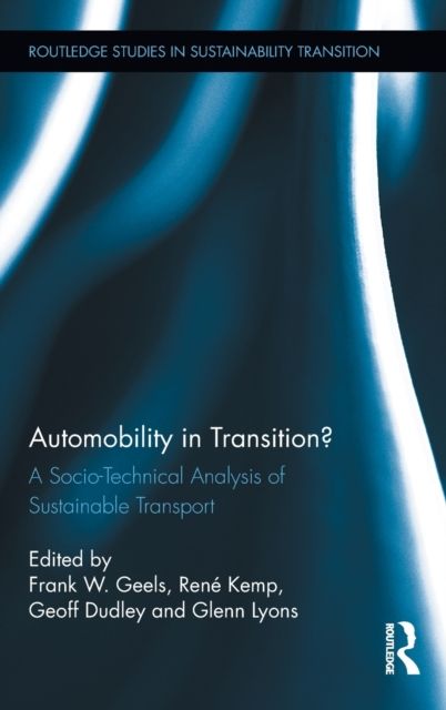 Automobility in Transition? : A Socio-Technical Analysis of Sustainable Transport