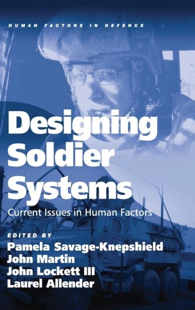 Designing Soldier Systems : Current Issues in Human Factors