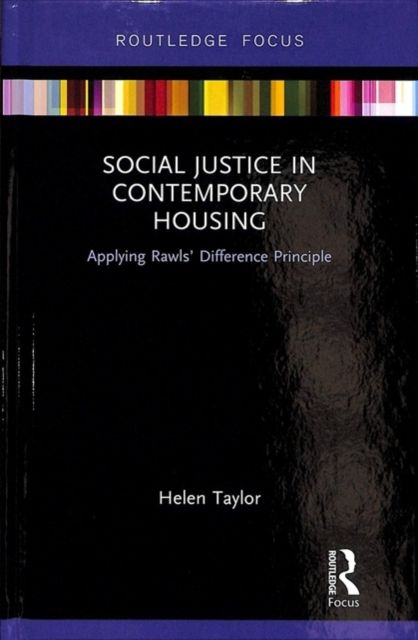 Social Justice in Contemporary Housing : Applying Rawls’ Difference Principle