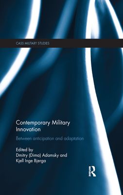 Forsidebilde av Contemporary Military Innovation : Between Anticipation and Adaption