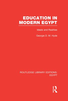Education in Modern Egypt (RLE Egypt) : Ideals and Realities