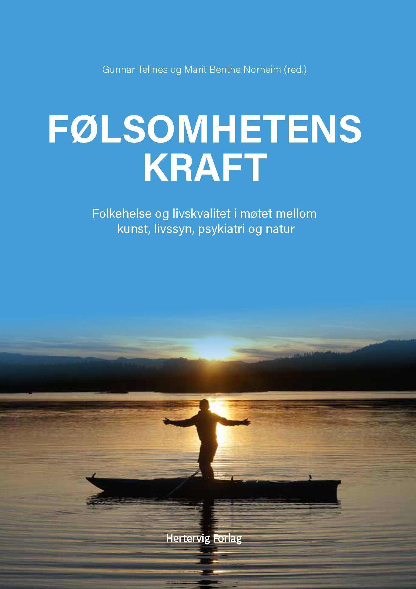Følsomhetens kraft : folkehelse og livskvalitet i møtet mellom kunst, livssyn, psykiatri og natur