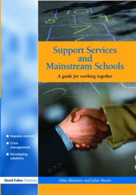 Support Services and Mainstream Schools : A Guide for Working Together
