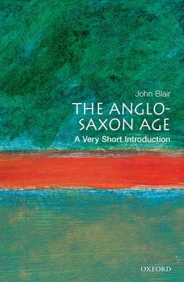 The Anglo-Saxon Age : A Very Short Introduction