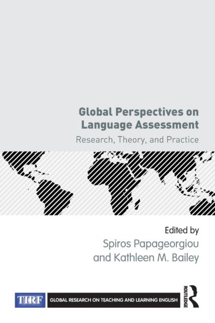 Global Perspectives on Language Assessment : Research, Theory, and Practice