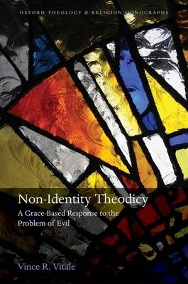 Non-Identity Theodicy : A Grace-Based Response to the Problem of Evil