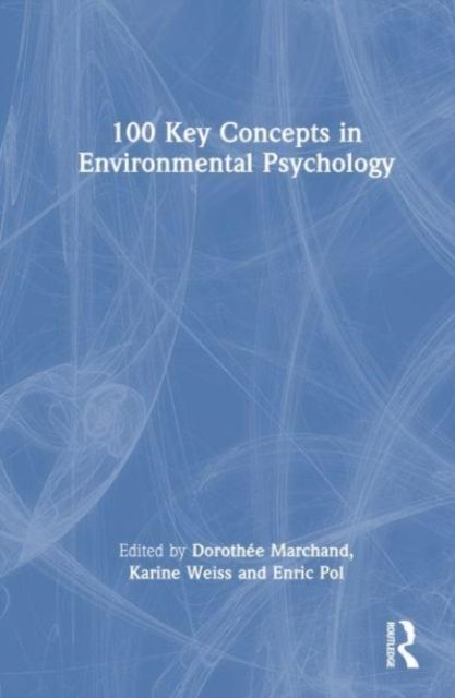 100 Key Concepts in Environmental Psychology