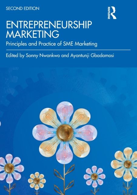 Entrepreneurship Marketing : Principles and Practice of SME Marketing