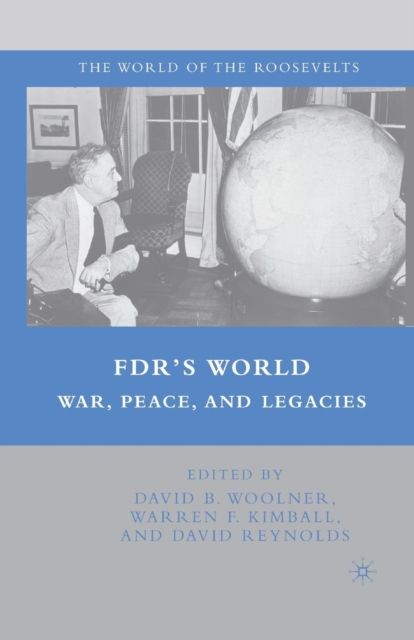 FDR's World : War, Peace, and Legacies