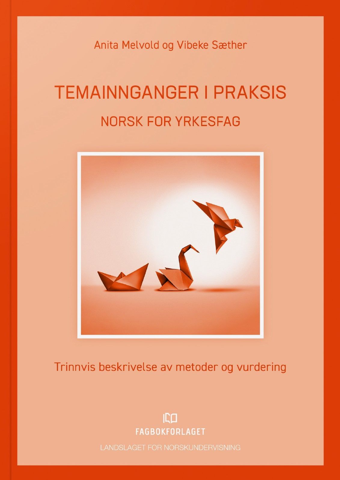 Temainnganger i praksis : norsk for yrkesfag : trinnvis beskrivelse av metoder og vurdering