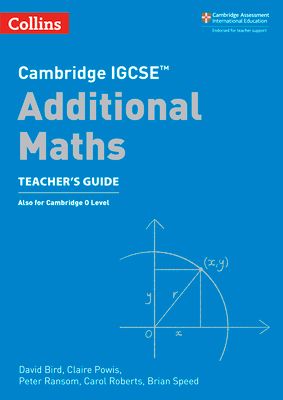 Cambridge IGCSE™ Additional Maths Teacher’s Guide