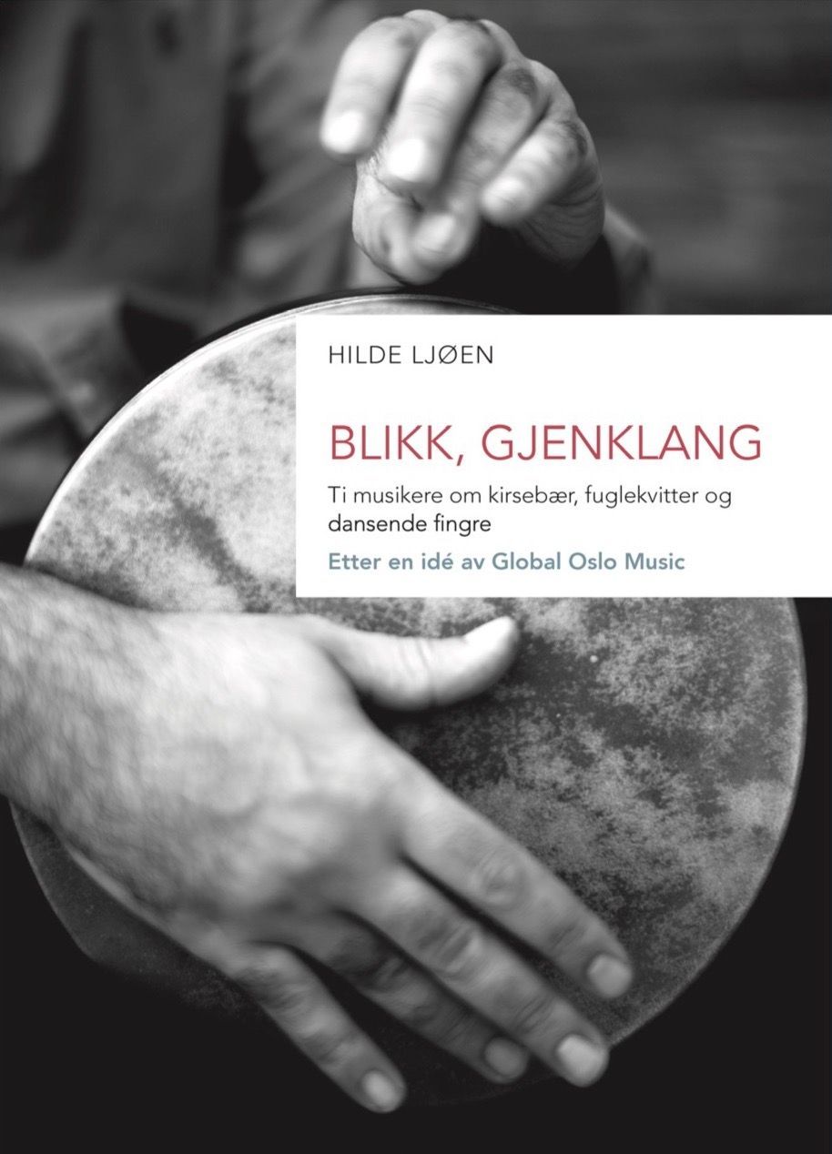 Blikk, gjenklang : ti musikere om kirsebær, fuglekvitter og dansende fingre
