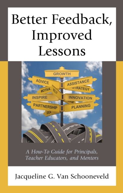 Forsidebilde av Better Feedback, Improved Lessons : A How-To Guide for Principals, Teacher Educators, and Mentors