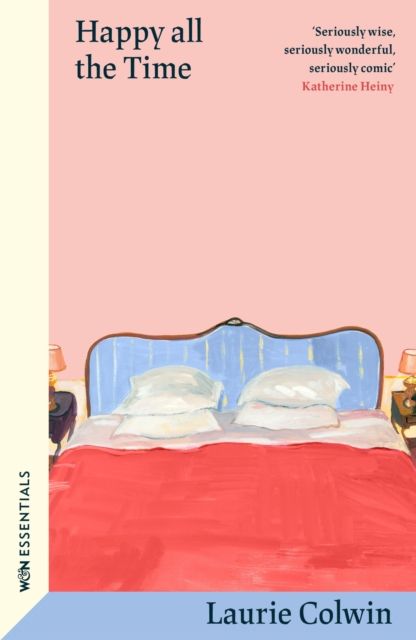Happy All the Time : With an introduction by Katherine Heiny