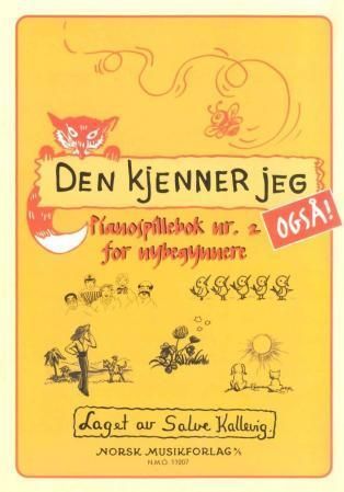 Den kjenner jeg også! : pianospillebok nr. 2 for nybegynnere