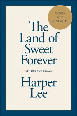 The Land of Sweet Forever : Stories and Essays