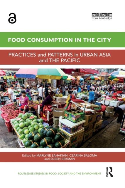 Forsidebilde av Food Consumption in the City : Practices and patterns in urban Asia and the Pacific