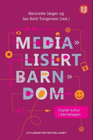 Medialisert barndom : digital kultur i barnehagen