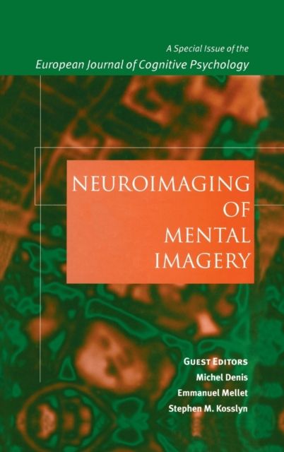 Neuroimaging of Mental Imagery : A Special Issue of the European Journal of Cognitive Psychology