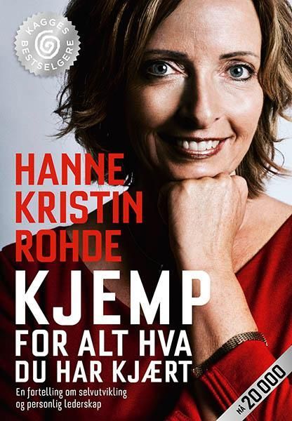 Kjemp for alt hva du har kjært : en fortelling om selvutvikling og personlig lederskap