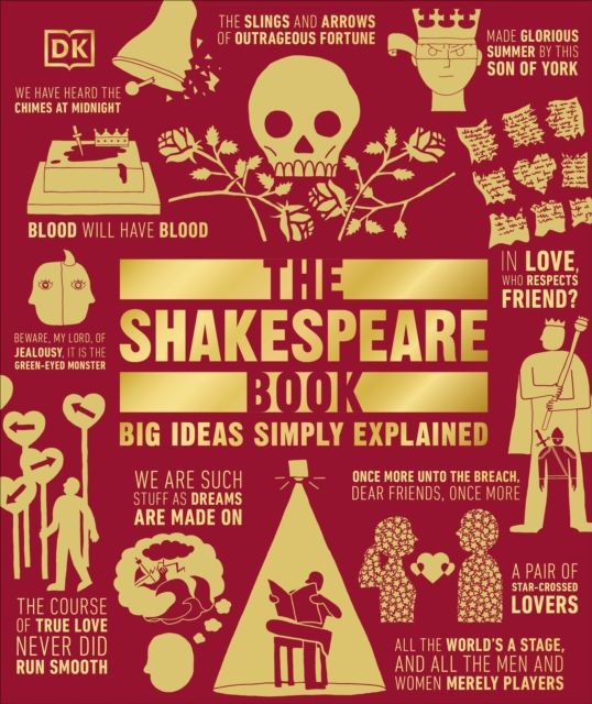 The Shakespeare Book : Big Ideas Simply Explained