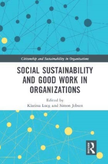 Social Sustainability and Good Work in Organizations