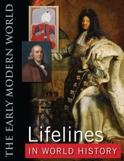 Lifelines in World History : The Ancient World, The Medieval World, The Early Modern World, The Modern World