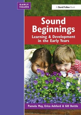 Sound Beginnings : Learning and Development in the Early Years