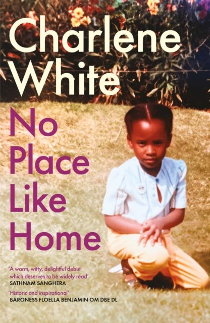 No Place Like Home : ‘A universal message … Warm, witty and delightful’ SATHNAM SANGHERA