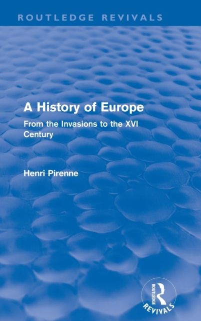 Forsidebilde av A History of Europe (Routledge Revivals) : From the Invasions to the XVI Century