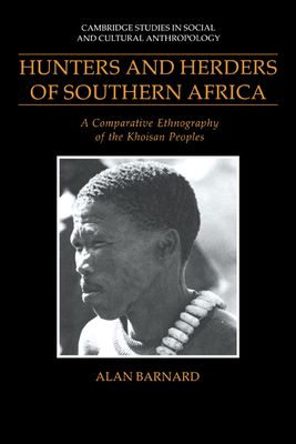 Hunters and Herders of Southern Africa : A Comparative Ethnography of the Khoisan Peoples