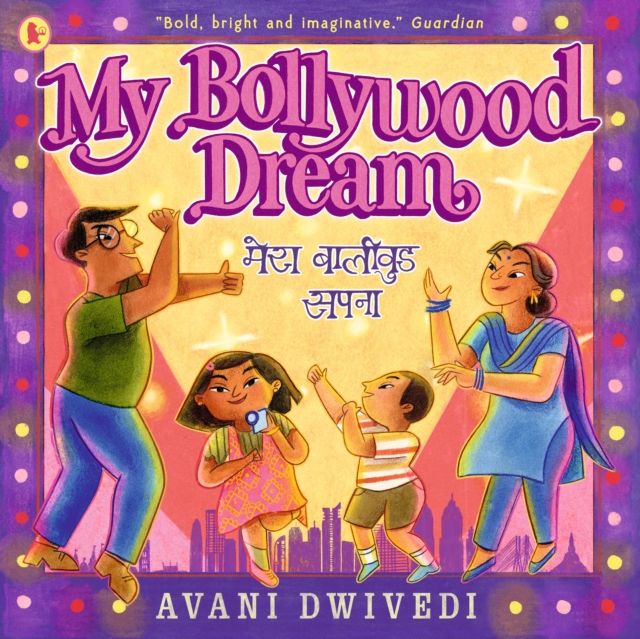 Forsidebilde av My Bollywood Dream : A love letter to the magic of Bollywood and family bonds, longlisted for the Klaus Flugge Prize 2024