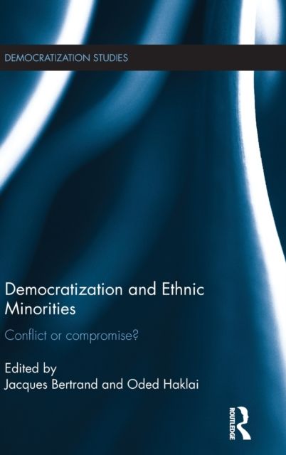 Democratization and Ethnic Minorities : Conflict or compromise?