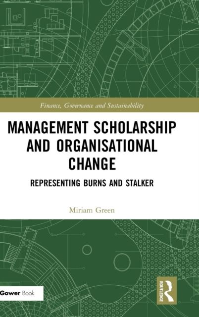 Management Scholarship and Organisational Change : Representing Burns and Stalker