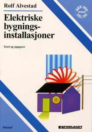 Elektriske bygningsinstallasjoner : teori og oppgaver