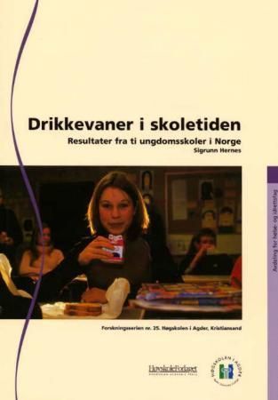 Drikkevaner i skoletiden : resultater fra ti ungdomskoler i Norge