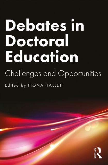 Debates in Doctoral Education : Challenges and Opportunities