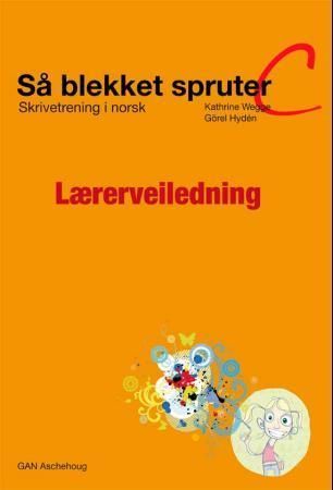 Så blekket spruter C : skrivetrening i norsk : lærerveiledning