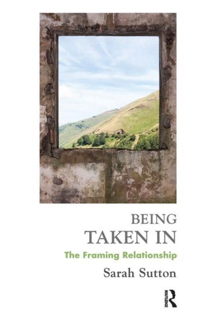 Being Taken In : The Framing Relationship