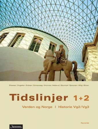 Tidslinjer 1+2 : verda og Noreg : historie vg2/vg3