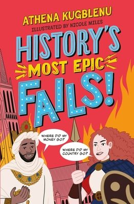 History's Most Epic Fails : Discover the truth behind the world’s biggest historical howlers