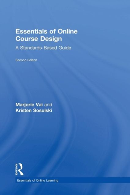 Essentials of Online Course Design : A Standards-Based Guide