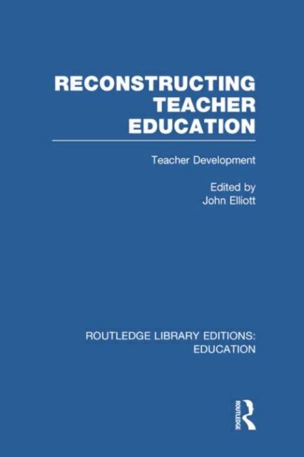 Forsidebilde av Reconstructing Teacher Education (RLE Edu N)
